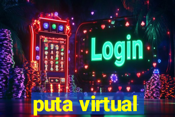 puta virtual
